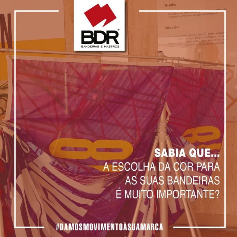 BDR Sabia Que... a escolha da cor para as suas bandeiras e muito importante
